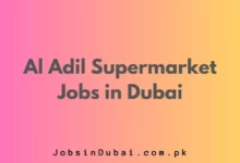 Al Adil Supermarket Jobs in Dubai