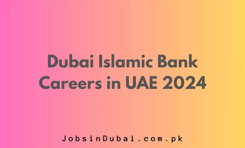 Dubai Islamic Bank Careers in UAE