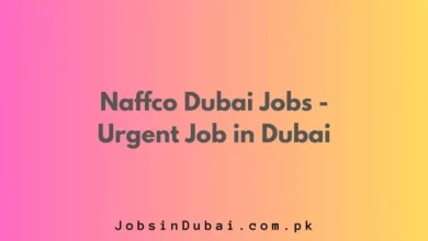 Naffco Dubai Jobs - Urgent Job in Dubai