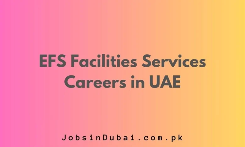 EFS Facilities Services Careers in UAE