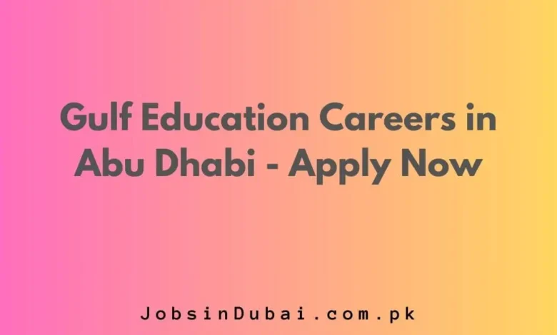 Gulf Education Careers in Abu Dhabi