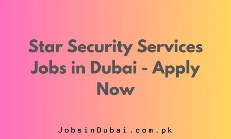 Star Security Services Jobs in Dubai