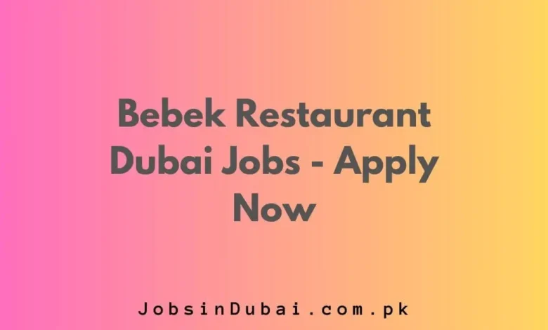 Bebek Restaurant Dubai Jobs