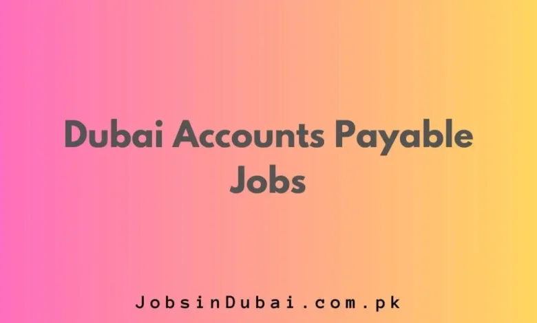 Dubai Accounts Payable Jobs