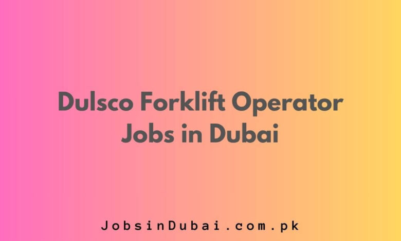 Dulsco Forklift Operator Jobs in Dubai