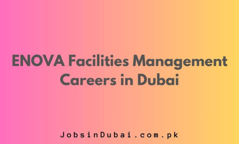 ENOVA Facilities Management Careers in Dubai