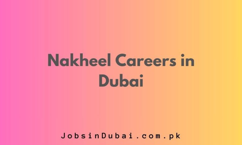 Nakheel Careers in Dubai