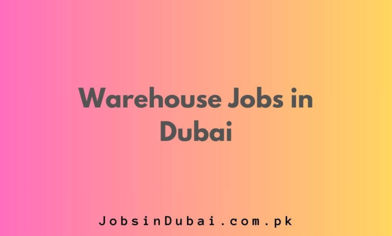 Warehouse Jobs in Dubai