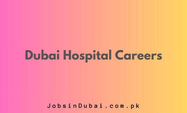 Dubai Hospital Careers