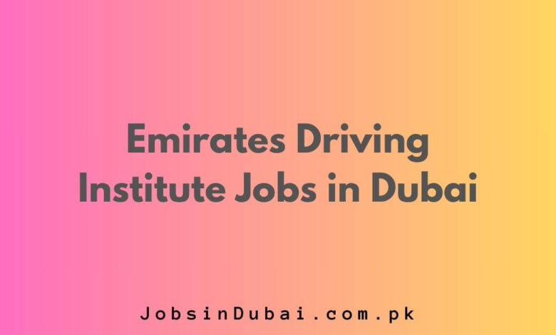 Emirates Driving Institute Jobs