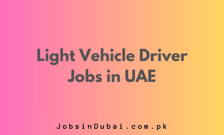 Light Vehicle Driver Jobs in UAE