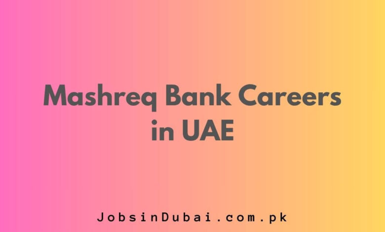 Mashreq Bank Careers in UAE