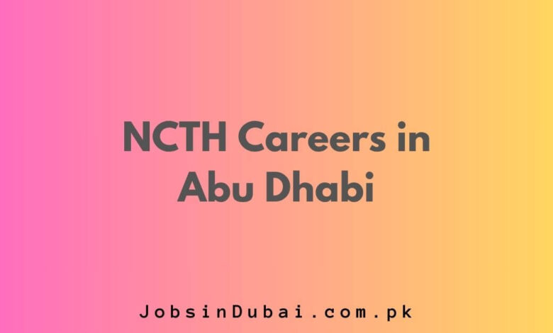 NCTH Careers in Abu Dhabi