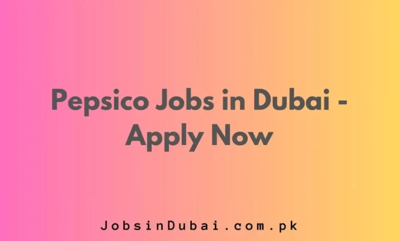 Pepsico Jobs in Dubai