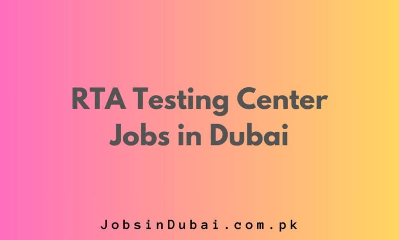 RTA Testing Center Jobs in Dubai