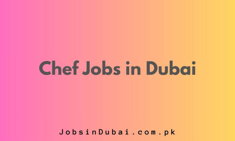 Chef Jobs in Dubai