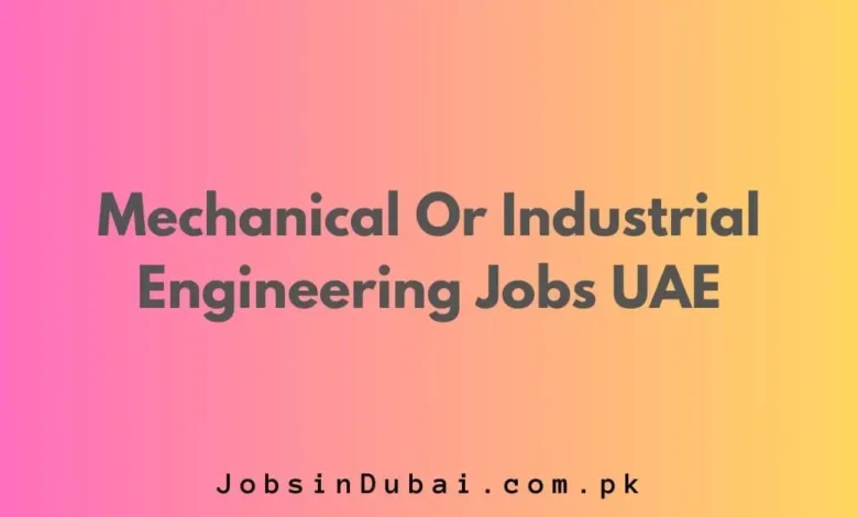 Mechanical Or Industrial Engineering Jobs UAE