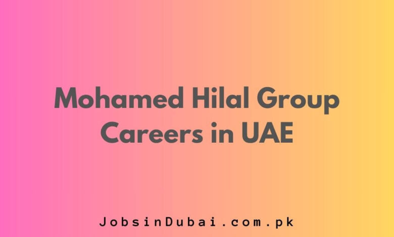 Mohamed Hilal Group Careers in UAE