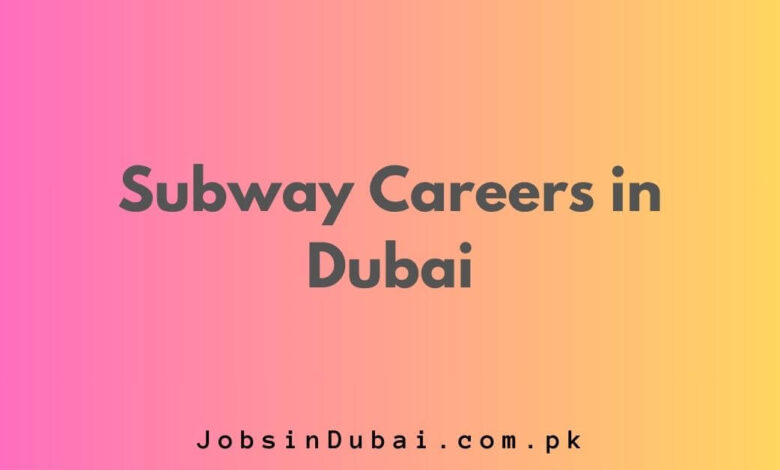 Subway Careers in Dubai