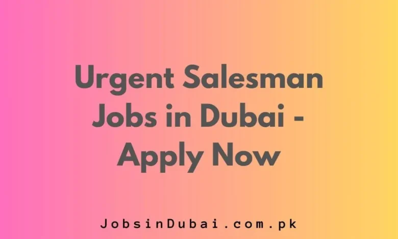 Salesman Jobs in Dubai