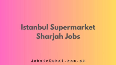 Istanbul Supermarket Sharjah Jobs