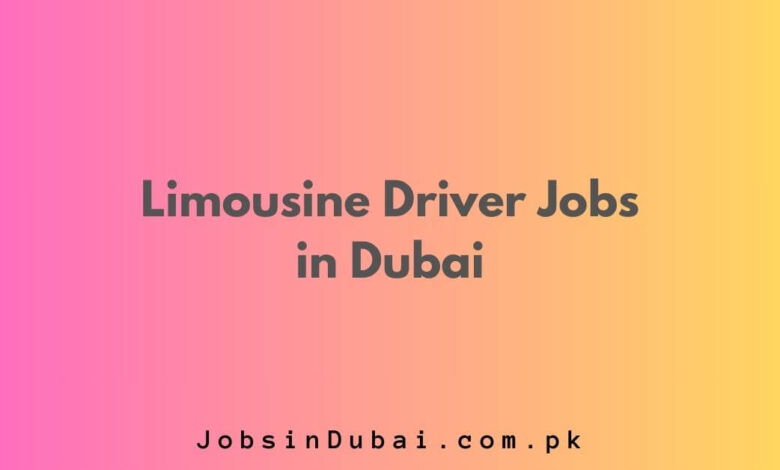 Limousine Driver Jobs in Dubai