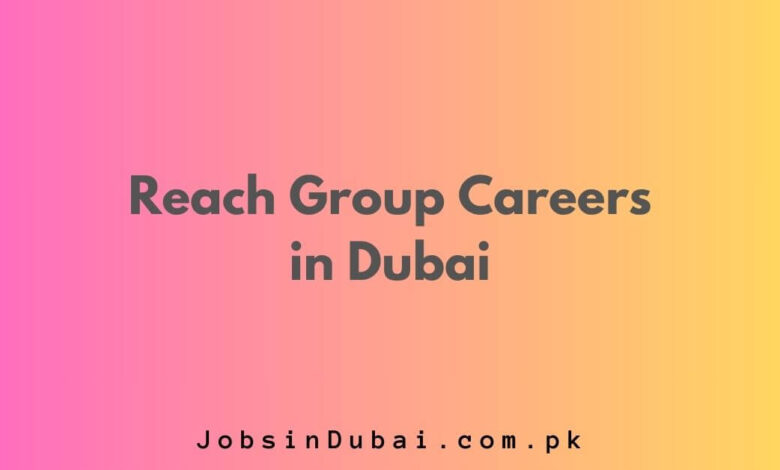 Reach Group Careers in Dubai