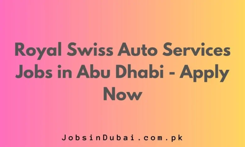 Royal Swiss Auto Services Jobs