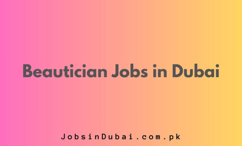 Beautician Jobs in Dubai