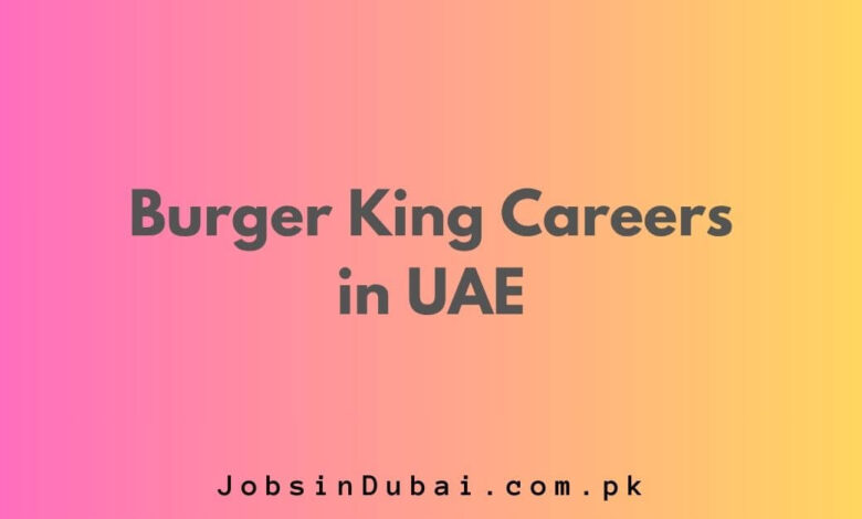 Burger King Careers in UAE