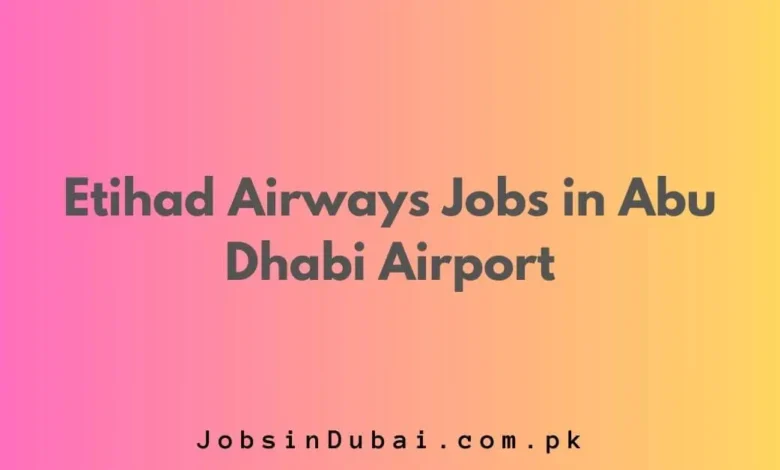 Etihad Airways Jobs in Abu Dhabi