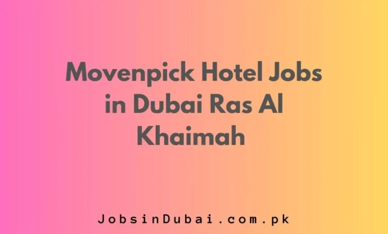 Movenpick Hotel Jobs in Dubai