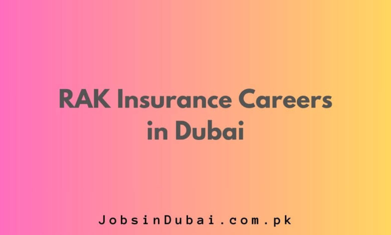 RAK Insurance Careers in Dubai