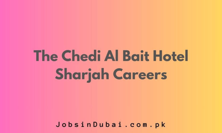 The Chedi Al Bait Hotel Sharjah Careers