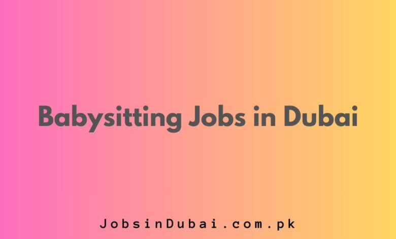 Babysitting Jobs in Dubai