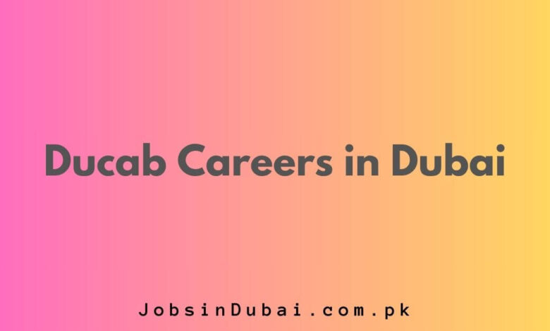 Ducab Careers in Dubai