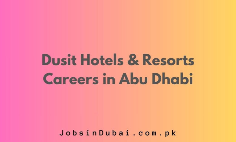 Dusit Hotels & Resorts Careers in Abu Dhabi