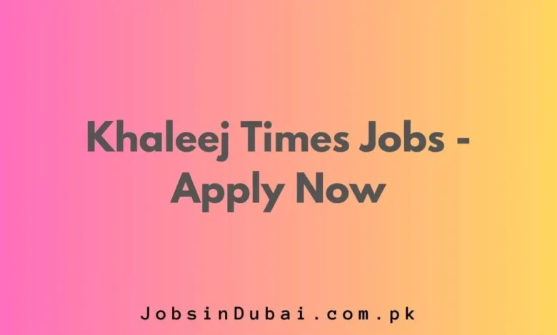 Khaleej Times Jobs