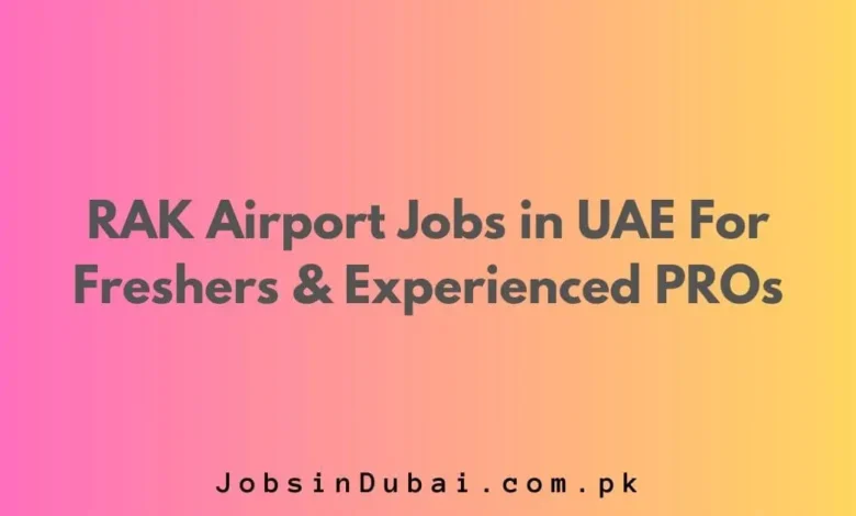 RAK Airport Jobs in UAE