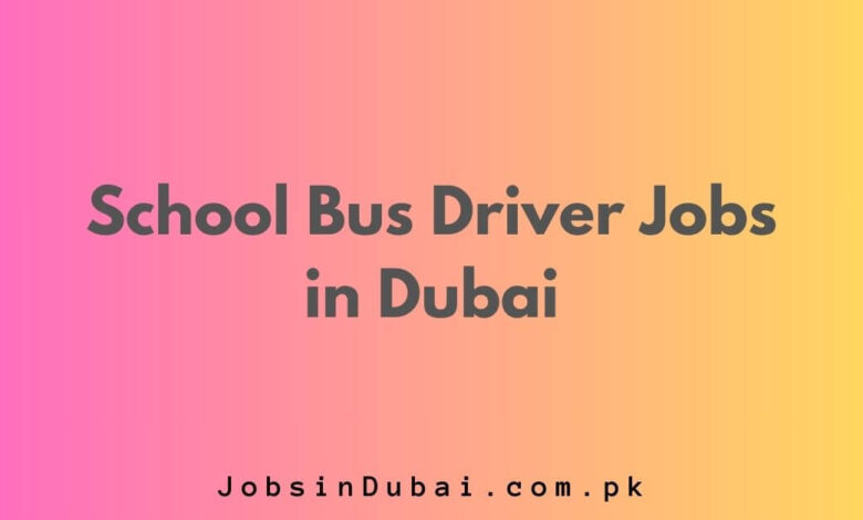 School Bus Driver Jobs in Dubai