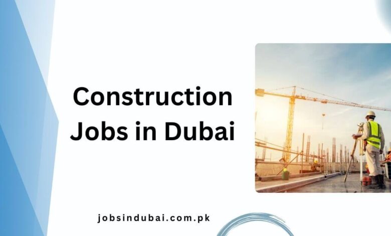 Construction Jobs in Dubai