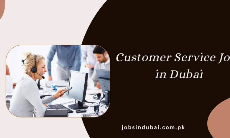 Customer Service Jobs in Dubai