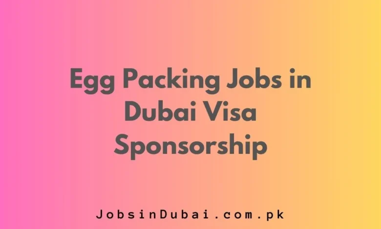 Egg Packing Jobs in Dubai