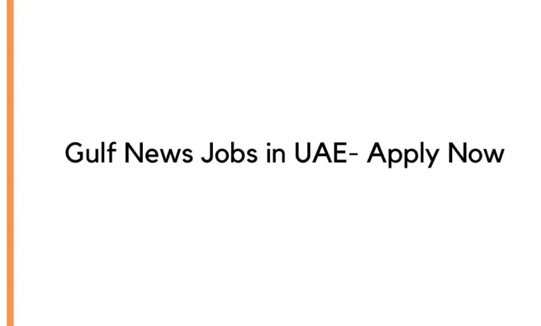 Gulf News Jobs in UAE