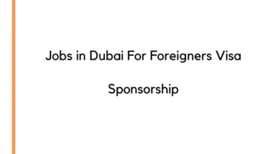 Jobs in Dubai For Foreigners