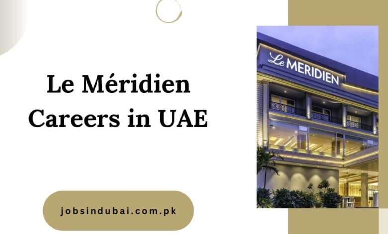 Le Méridien Careers in UAE