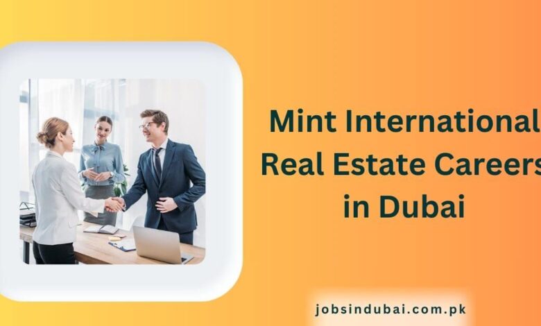 Mint International Real Estate Careers in Dubai