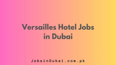 Versailles Hotel Jobs in Dubai