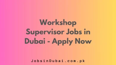 Workshop Supervisor Jobs in Dubai