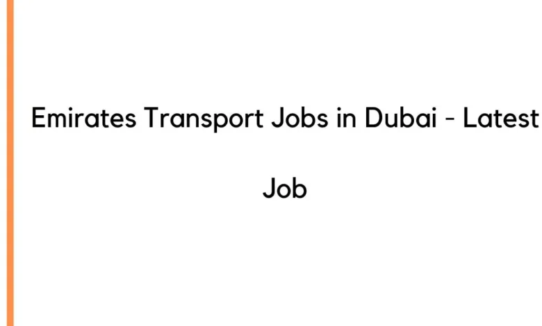 Emirates Transport Jobs in Dubai 